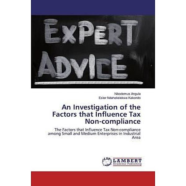 An Investigation of the Factors that Influence Tax Non-compliance, Nikodemus Angula, Ester Ndahekelekwa Kakondo