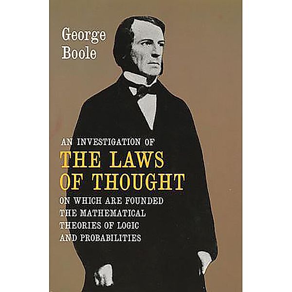 An Investigation of the Laws of Thought, George Boole