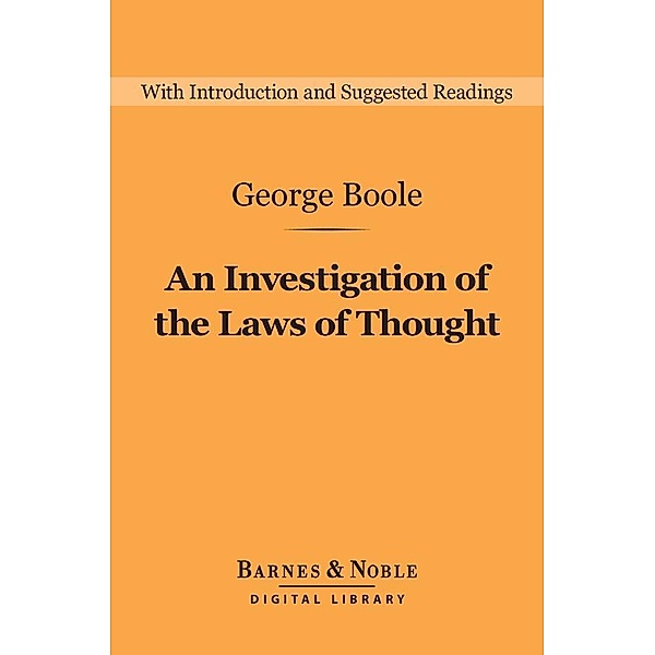 An Investigation of the Laws of Thought (Barnes & Noble Digital Library) / Barnes & Noble Digital Library, George Boole