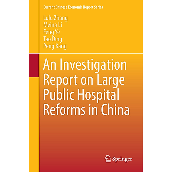 An Investigation Report on Large Public Hospital Reforms in China, Lulu Zhang, Meina Li, Feng Ye