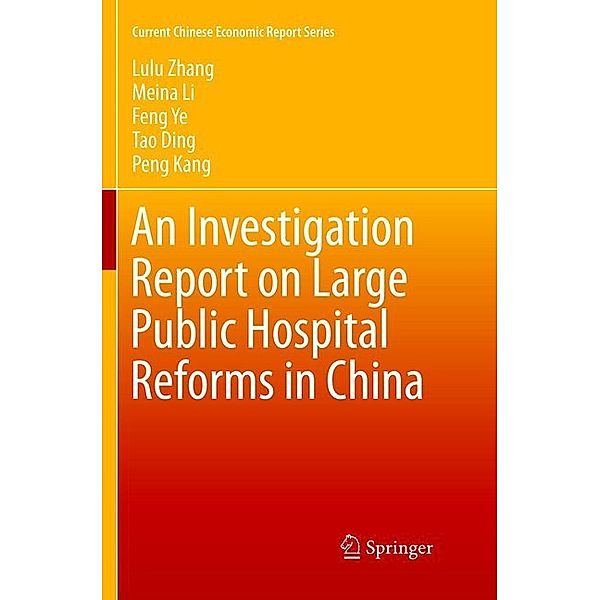 An Investigation Report on Large Public Hospital Reforms in China, Lu-lu Zhang, Meina Li, Feng Ye, Tao Ding, Peng Kang