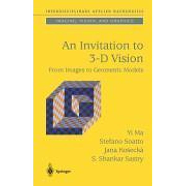 An Invitation to 3-D Vision, Yi Ma, Stefano Soatto, Jana Kosecká