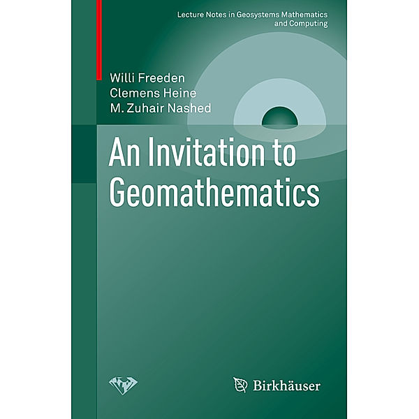 An Invitation to Geomathematics, Willi Freeden, Clemens Heine, M. Zuhair Nashed