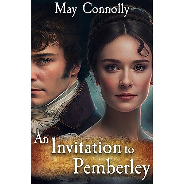 An Invitation to Pemberley: A Pride and Prejudice Variation, May Connolly
