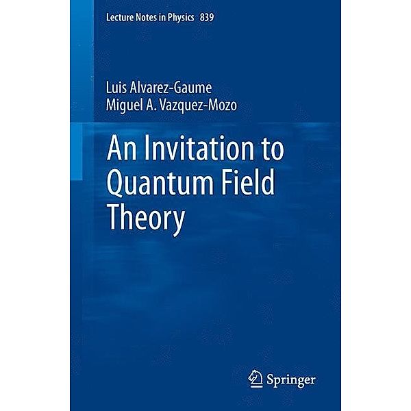 An Invitation to Quantum Field Theory, Luis Alvarez-Gaumé, Miguel A. Vázquez-Mozo