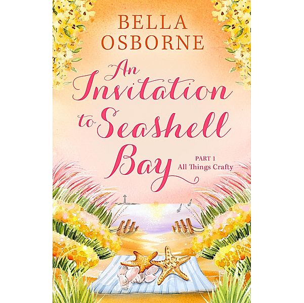 An Invitation to Seashell Bay: Part 1, Bella Osborne