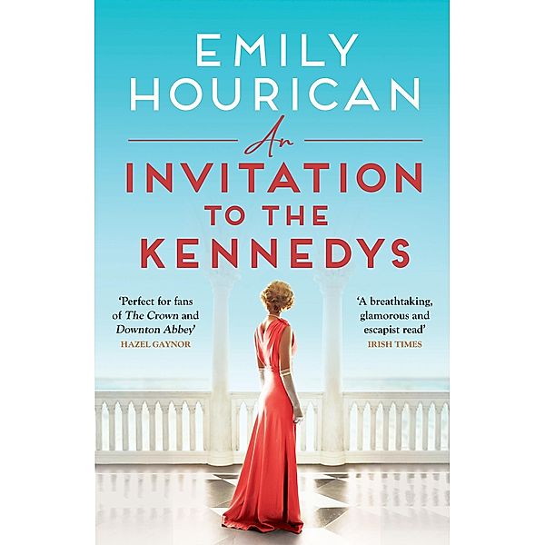 An Invitation to the Kennedys, Emily Hourican