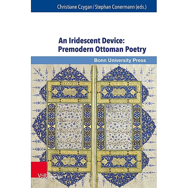 An Iridescent Device: Premodern Ottoman Poetry / Ottoman Studies / Osmanistische Studien