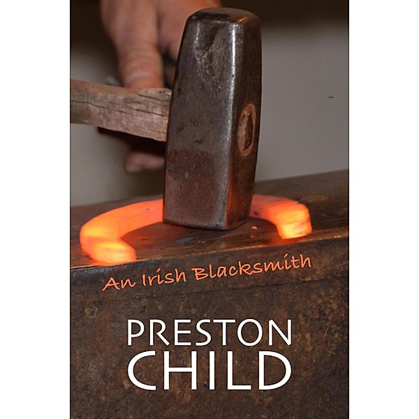 An Irish Blacksmith, PRESTON CHILD