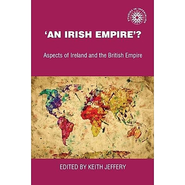 'An Irish empire'? / Studies in Imperialism