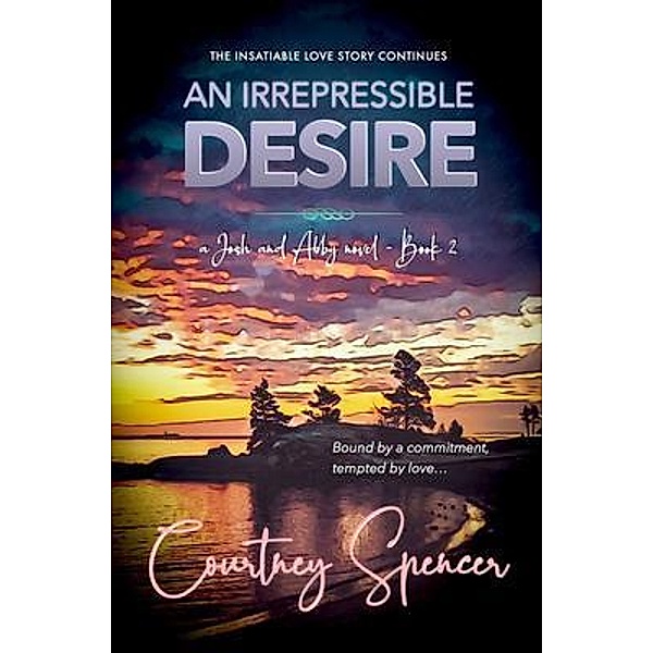 An Irrepressible Desire, Courtney Spencer