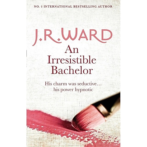 An Irresistible Bachelor, J. R. Ward