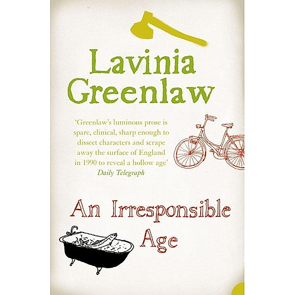 An Irresponsible Age, Lavinia Greenlaw