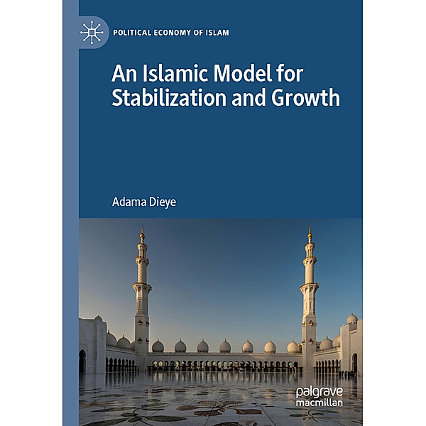 An Islamic Model for Stabilization and Growth, Adama Dieye