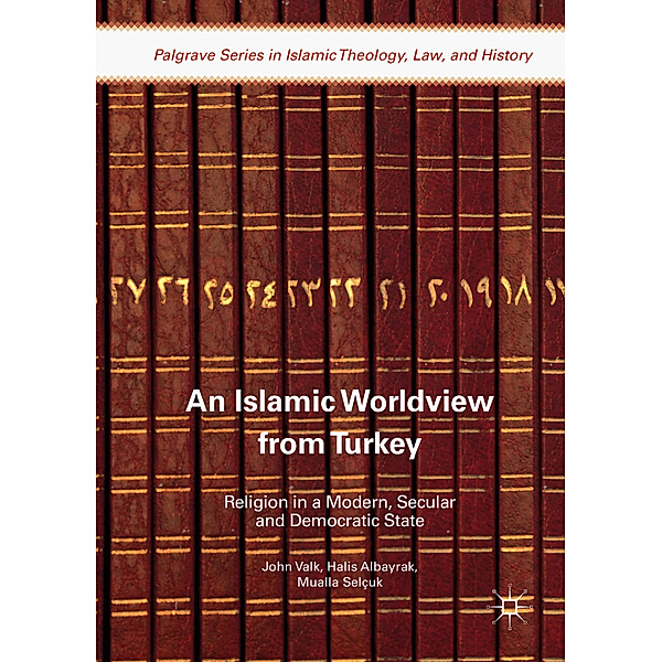 An Islamic Worldview from Turkey, John Valk, Halis Albayrak, Mualla Selcuk