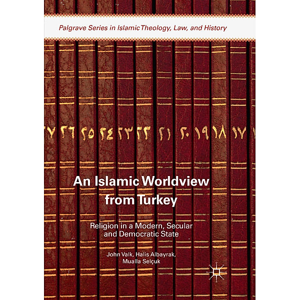 An Islamic Worldview from Turkey, John Valk, Halis Albayrak, Mualla Selçuk