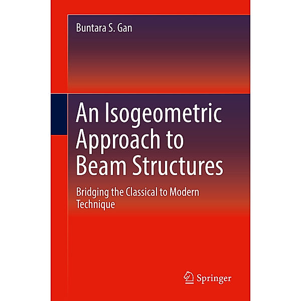 An Isogeometric Approach to Beam Structures, Buntara S. Gan