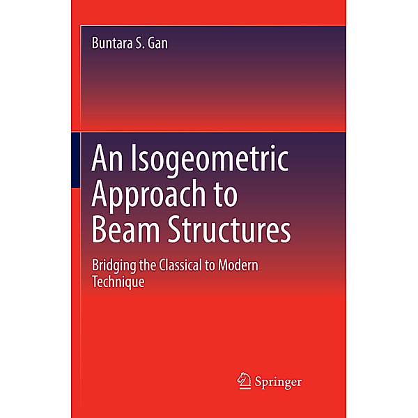 An Isogeometric Approach to Beam Structures, Buntara S. Gan
