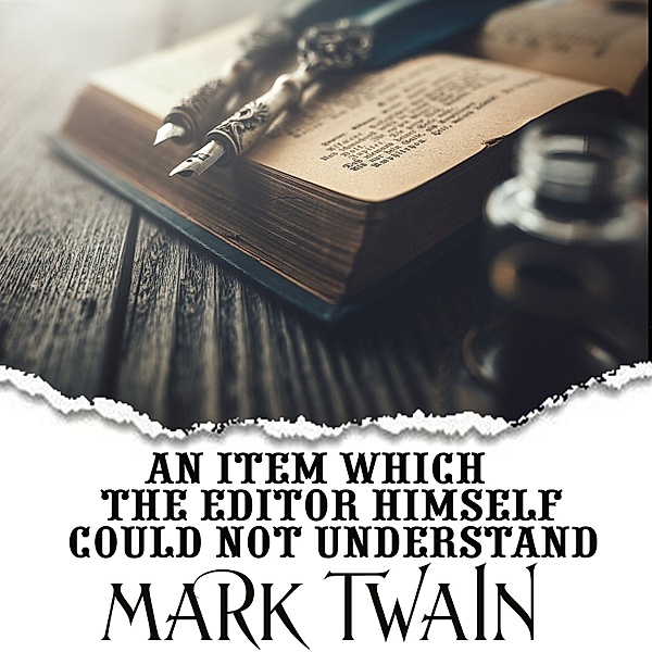 An Item Which the Editor Himself Could Not Understand, Mark Twain