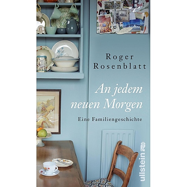 An jedem neuen Morgen / Ullstein eBooks, Roger Rosenblatt