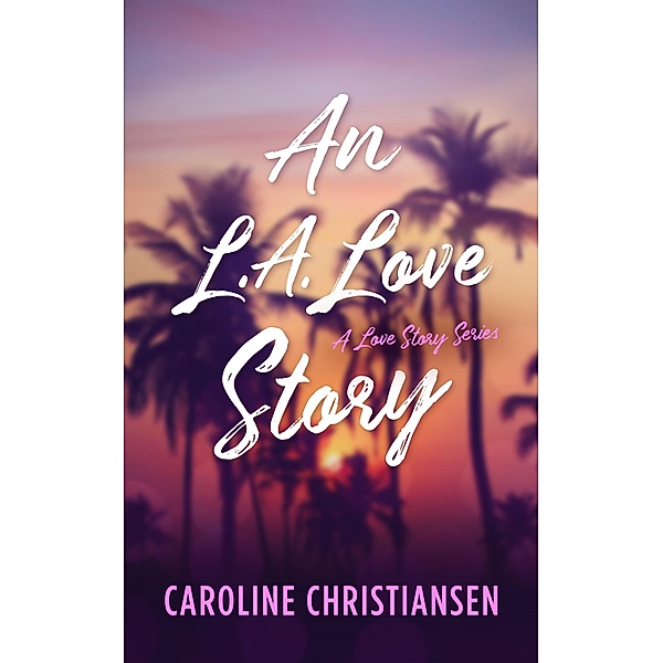 An L.A. Love Story, Caroline Christiansen