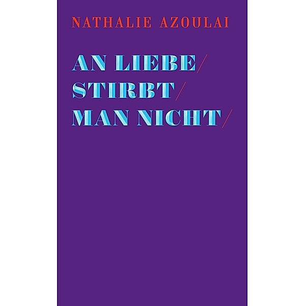 An Liebe stirbt man nicht, Nathalie Azoulai