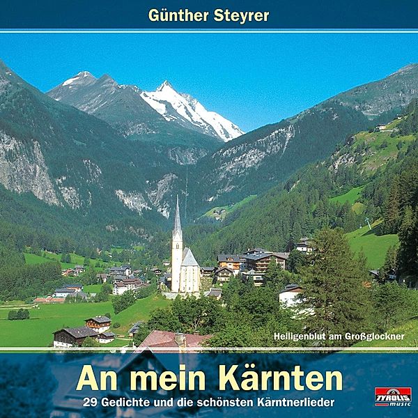 An mein Kärnten - 29 Gedichte und Kärntnerlieder, Günther Steyrer