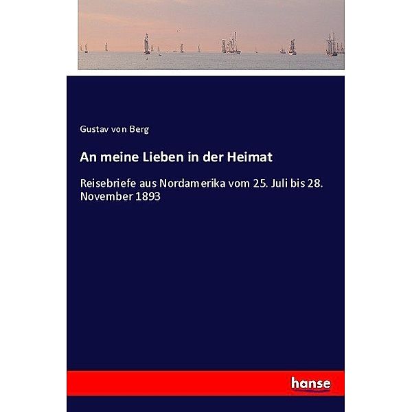 An meine Lieben in der Heimat, Gustav von Berg