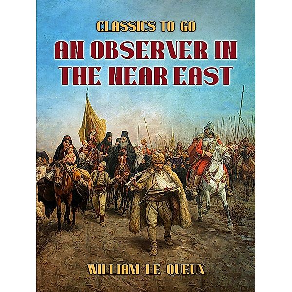 An Observer in the Near East, William Le Queux