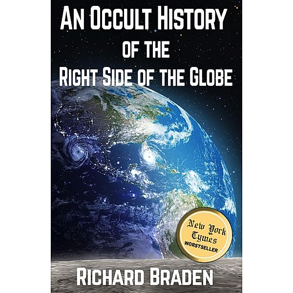 An Occult History of the Right Side of the Globe, Richard Braden