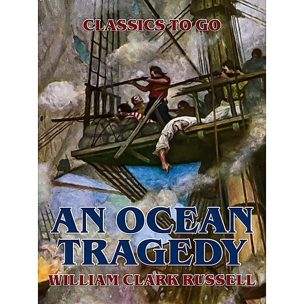 An Ocean Tragedy, William Clark Russell