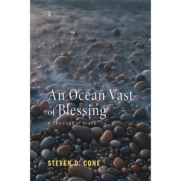 An Ocean Vast of Blessing / KALOS Bd.1, Steven D. Cone