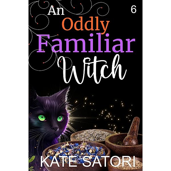 An Oddly Familiar Witch (Keystone County Witches, #6) / Keystone County Witches, Kate Satori