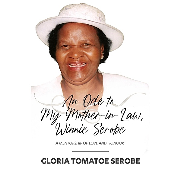 An Ode to My Mother-in-Law, Winnie Serobe, Gloria Tomatoe Serobe
