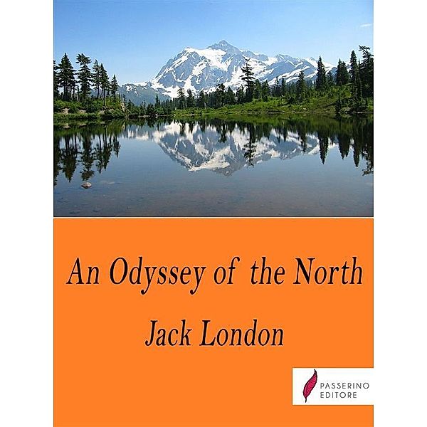 An Odyssey of the North, Jack London