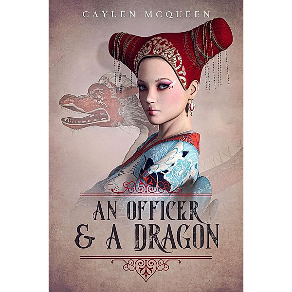 An Officer & A Dragon (Airships & Dragons, #2) / Airships & Dragons, Caylen McQueen