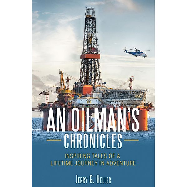 An Oilman's Chronicles, Jerry G. Heller