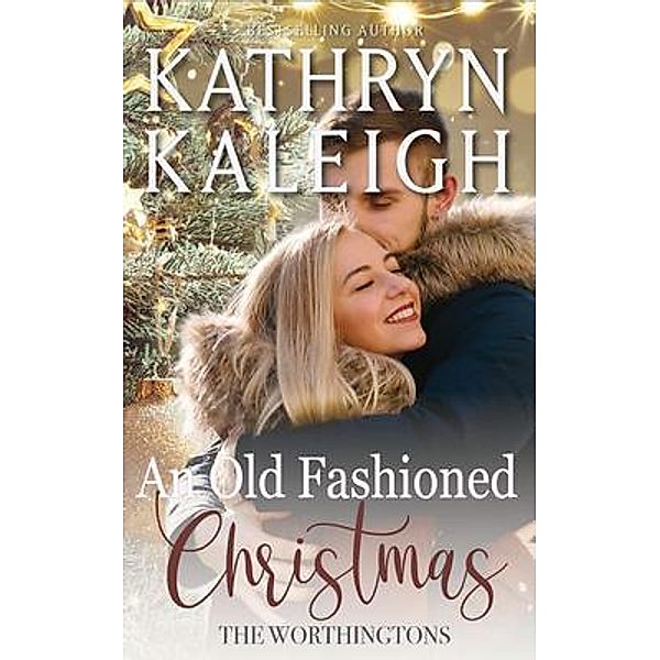 An Old Fashioned Christmas / KST Publishing Inc., Kathryn Kaleigh