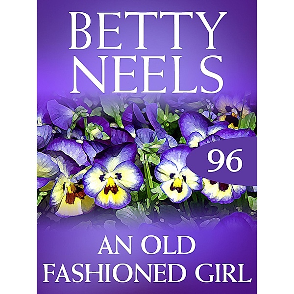 An Old Fashioned Girl (Betty Neels Collection, Book 96), Betty Neels