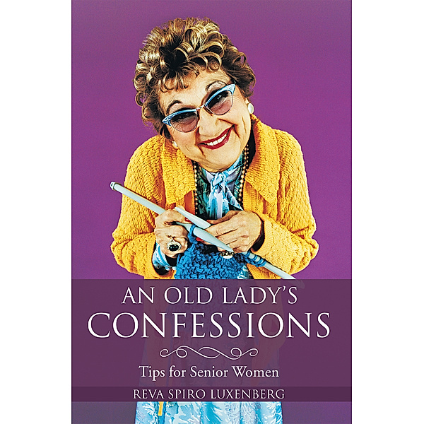 An Old Lady’S Confessions, Reva Spiro Luxenberg