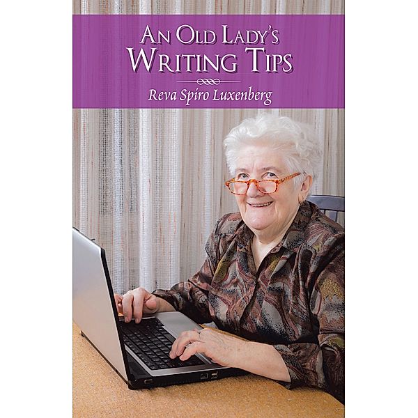 An Old Lady'S Writing Tips, Reva Spiro Luxenberg