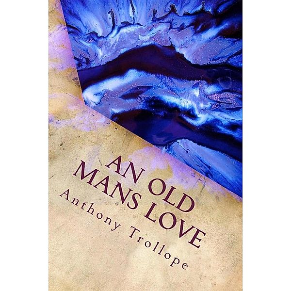 An Old Mans Love, Anthony Trollope
