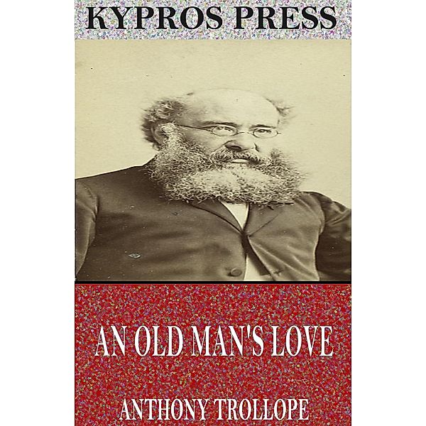 An Old Man's Love, Anthony Trollope