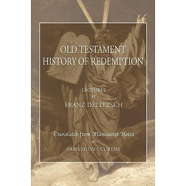 An Old Testament History of Redemption, Franz Delitzsch