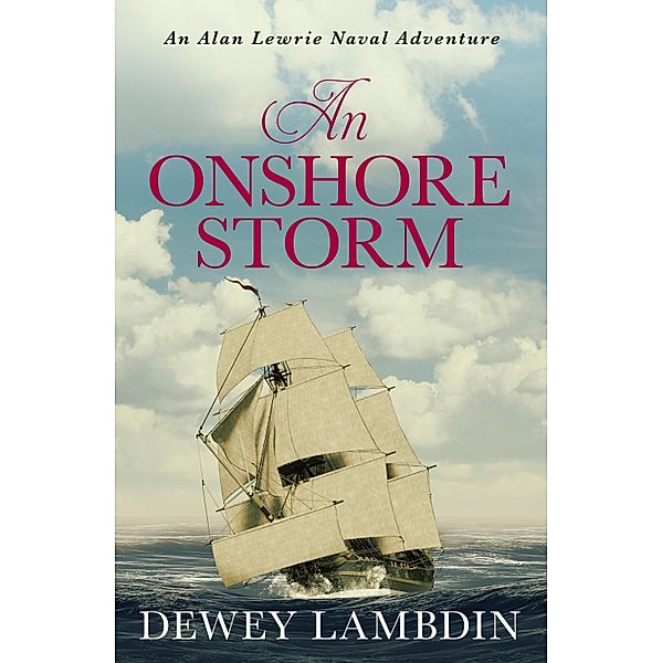 An Onshore Storm / The Alan Lewrie Naval Adventures Bd.24, Dewey Lambdin