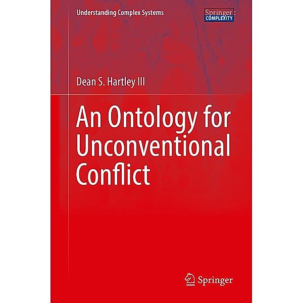An Ontology for Unconventional Conflict / Understanding Complex Systems, Dean S. Hartley III