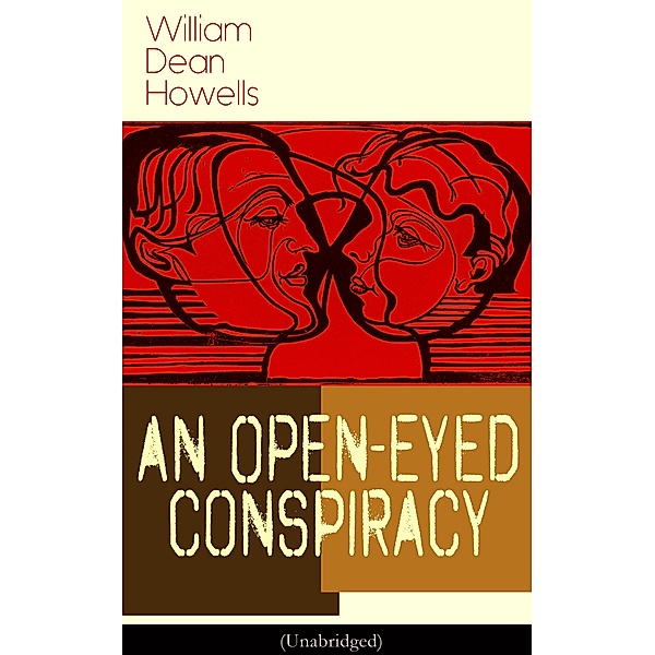 An Open-Eyed Conspiracy (Unabridged), William Dean Howells