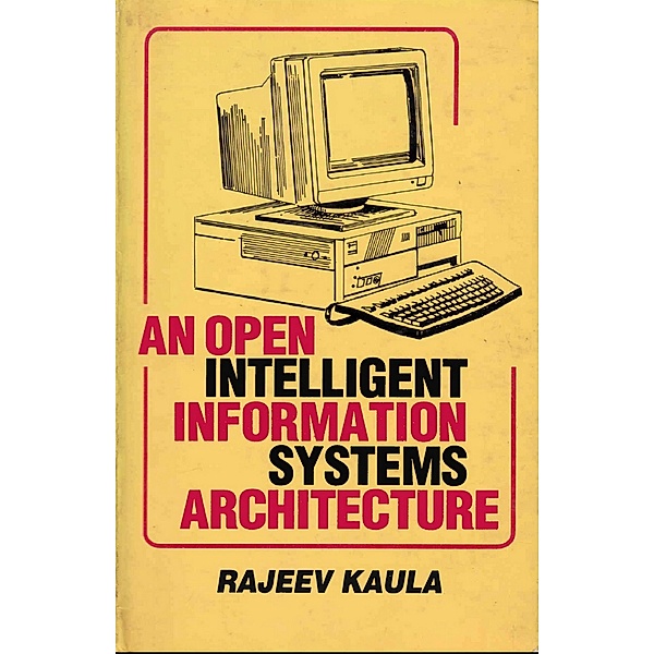 An Open Intelligent Information Systems Architecture, Rajeev Kaula