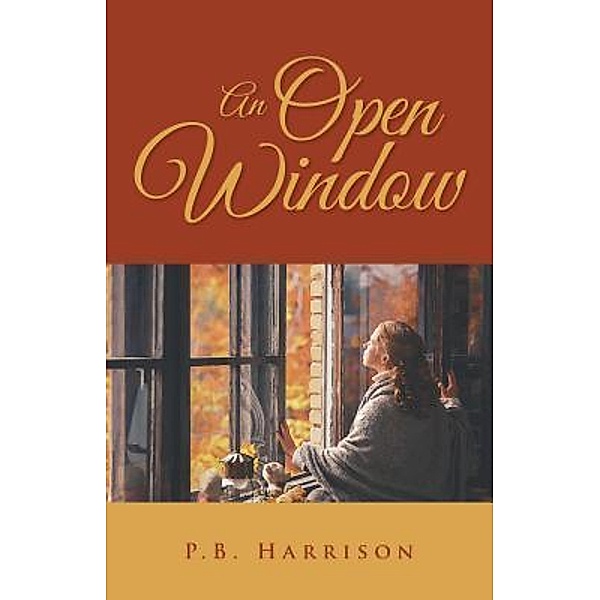 An Open Window / URLink Print & Media, LLC, P. B. Harrison