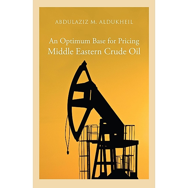 An Optimum Base for Pricing Middle Eastern Crude Oil, Abdulaziz Aldukheil